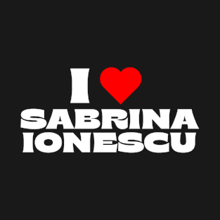 I Love Sabrina Ionescu T-Shirt