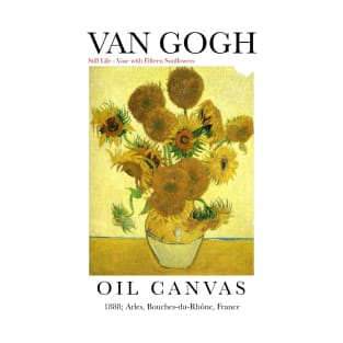 Vase with Fifteen Sunflowers Print by Vincent van Gogh T-Shirt