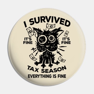 I Survived Tax Season Everything Is Fine Pin