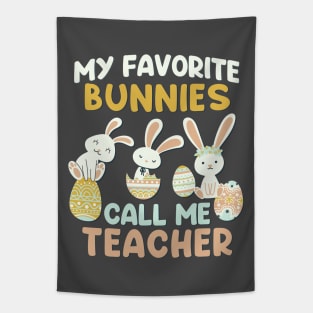 My Favorite Bunnies Call Me Teacher Cute funny bunny Happy Easter Tapestry