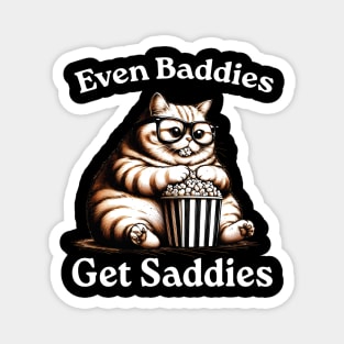 Even Baddies Get Saddies, Funny Cat Meme Magnet