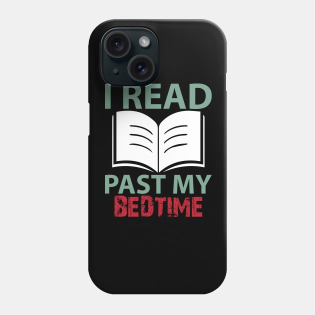 Funny I Read Past My Bedtime Book Lover Gift Phone Case by TheLostLatticework