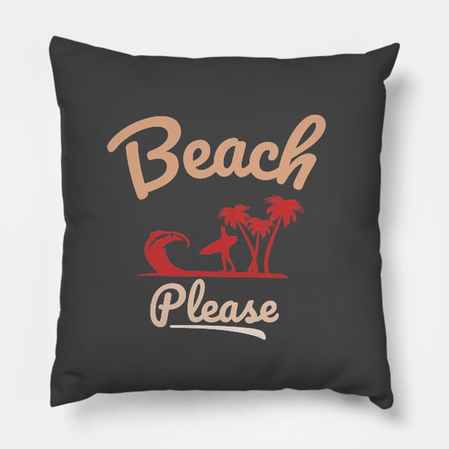 Beach please Pillow by SpaceWiz95