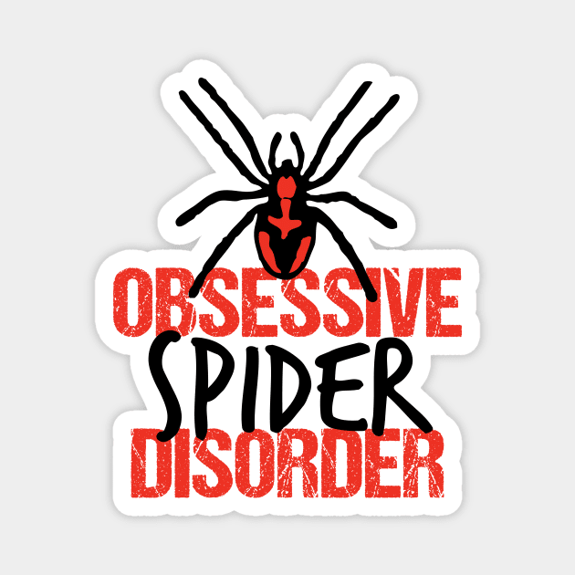 Obsessive Spider Disorder Magnet by epiclovedesigns