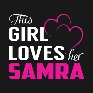 This Girl Loves Her SAMRA T-Shirt