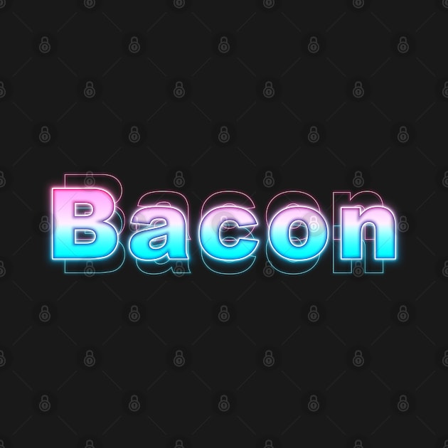 Bacon by Sanzida Design