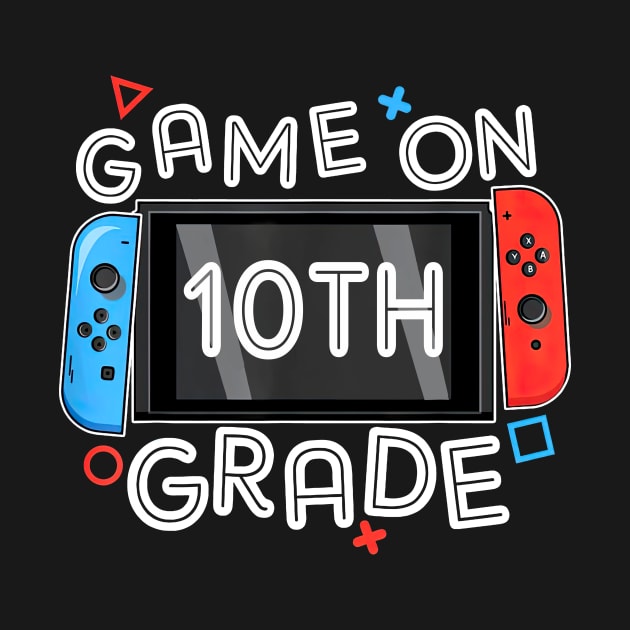 Gamer Back To School Funny Game On 10th Grade by nakaahikithuy