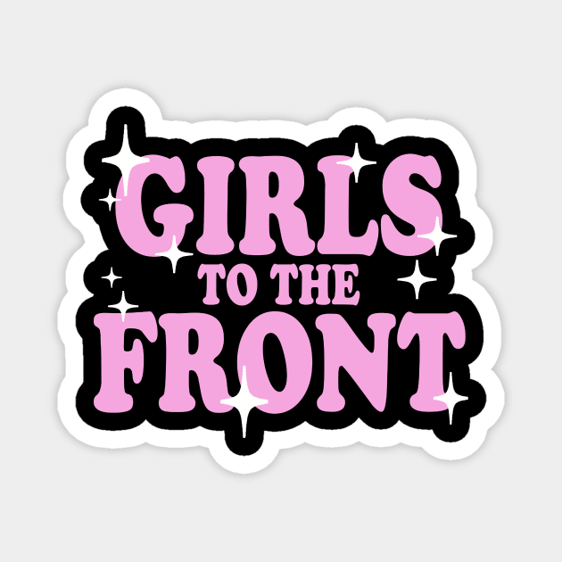 Girls to the front Magnet by HEcreative
