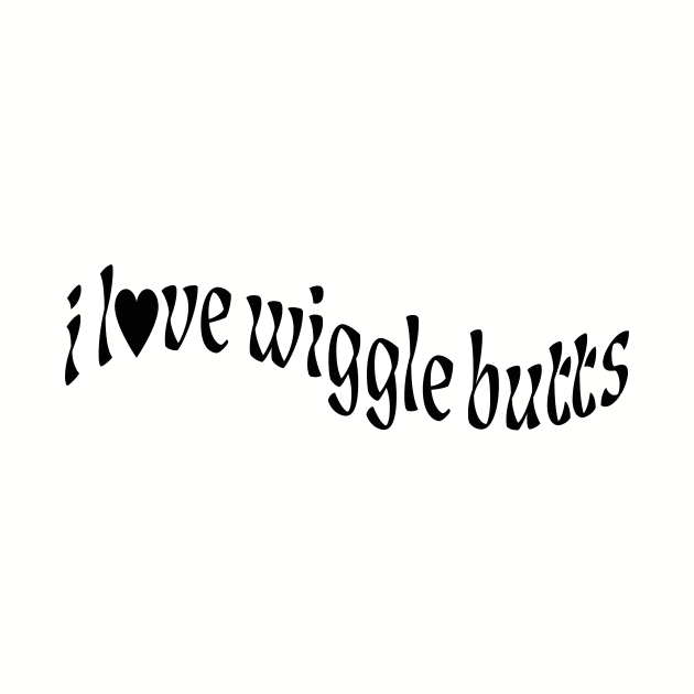 i love wiggle butts | black heart by TheJadeCat