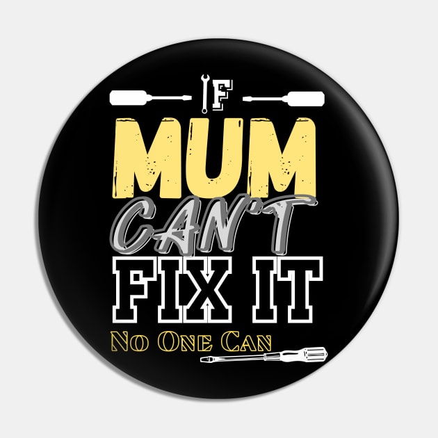 If Mum Can't Fix It, No One Can Pin by Kachanan@BoonyaShop