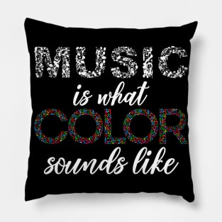 Music is what Color sounds like Pillow