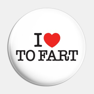 I Love To Fart Pin