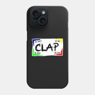 YA DIE! YA DIE! YA DIE! Clap... Phone Case