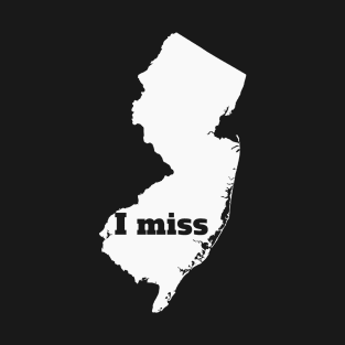 I Miss New Jersey - My Home State T-Shirt