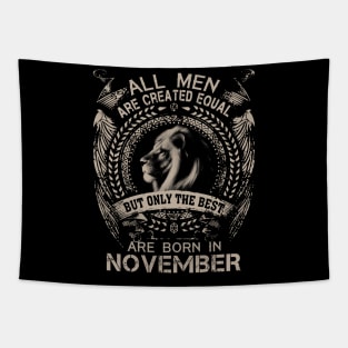 Lion All Men Are Created Equal But Only The Best Are Born In November Tapestry