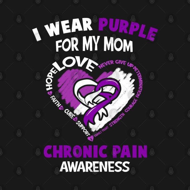 Chronic Pain Awareness I Wear Purple For My Mom - Heart Ribbon Happy Mothers Day by BoongMie