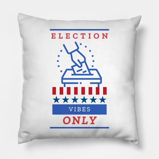 Election Vibes Only Pillow by Czajnikolandia