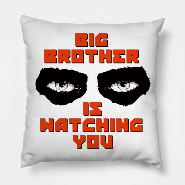 BIG BROTHER IS WATCHING YOU Pillow by AlexxElizbar