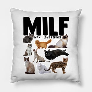 MILF Man I Love Felines Cute Cat Pillow