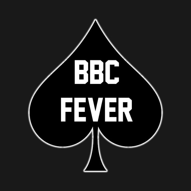 BBC Fever - Queen Of Spades by CoolApparelShop