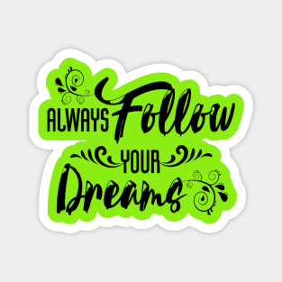 Follow your Dreams Magnet