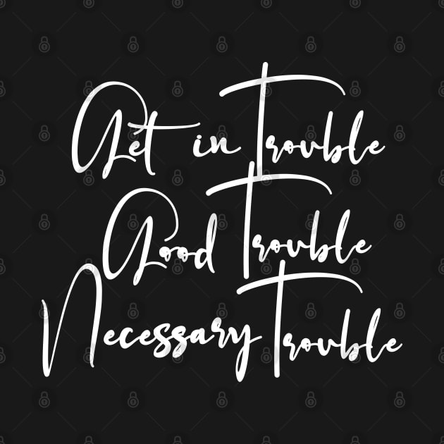 Get In Trouble by Mrosario Creative