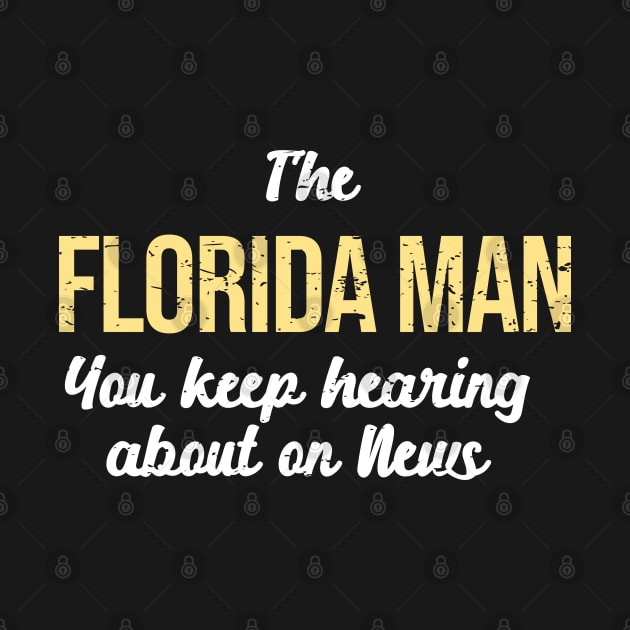 I’m the Florida Man on News Meme Funny by alltheprints