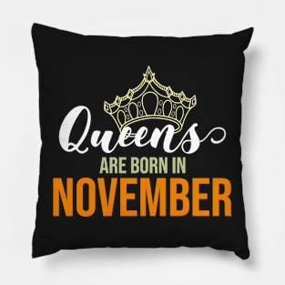 Queens are born in November Pillow