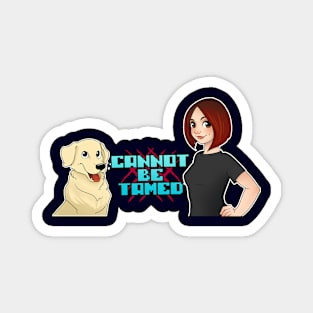 Pam and Lily Cannot be Tamed Magnet