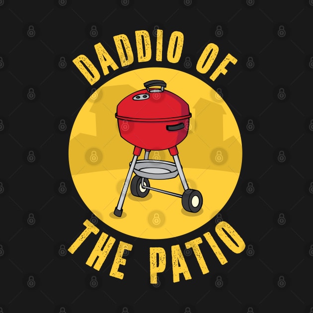 Daddio of the Patio Funny Grill, Grilling and Smoking by Huhnerdieb Apparel