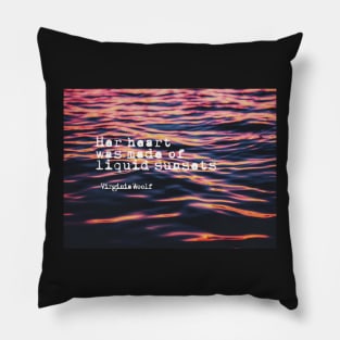 Her heart was made of liquid sunsets - Virginia woolf quote Pillow