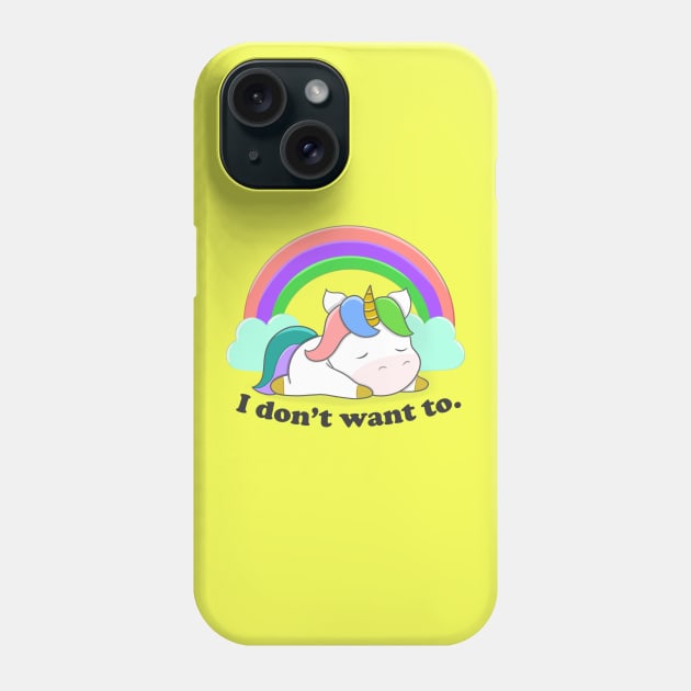 I Don’t Want To. Phone Case by JellyDoodles