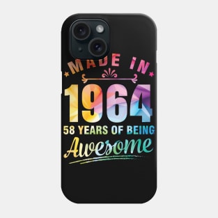 Made In 1964 Happy Birthday Me You 58 Years Of Being Awesome Phone Case