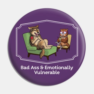 Bad Ass & Emotionally Vulnerable Pin