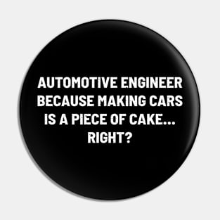 Automotive Engineer Because Making Cars is a Piece of Cake... Right? Pin