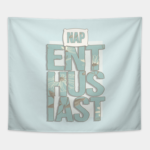 Nap Enthusiast