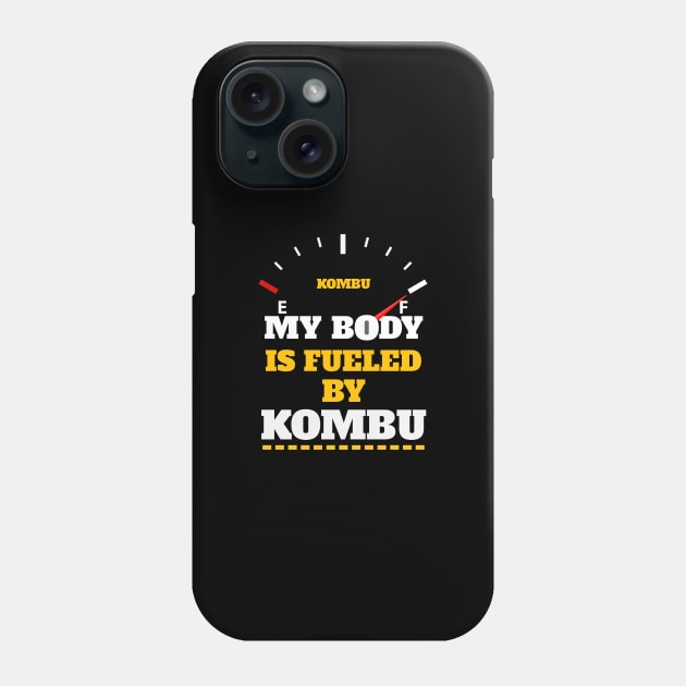 Sarcastic Saying - My Body Is Fueled By Kombu - Funny Thanksgiving Quotes Gift Ideas For Food Lovers Phone Case by Pezzolano