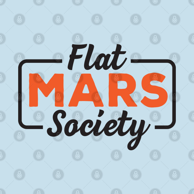 Discover Flat Mars Society - Flat Mars Society - T-Shirt