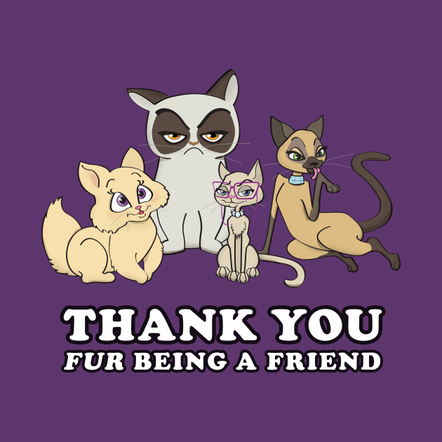 Thank You Fur Being a Friend!! by Heyday Threads