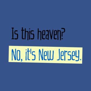 No it's New Jersey T-Shirt