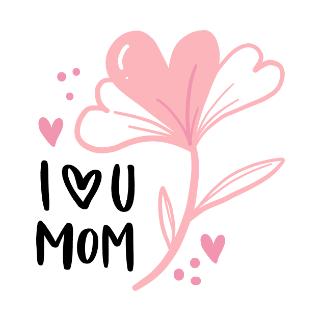 i love you mom by mkstore2020