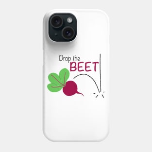 Drop the Beet Phone Case