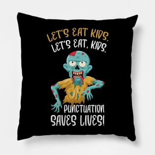 Funny Grammar Lets Eat Kids Humor Punctuation Saves Lives Pillow