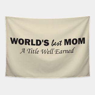 World's Best Mom: A Title Well Earned Tapestry