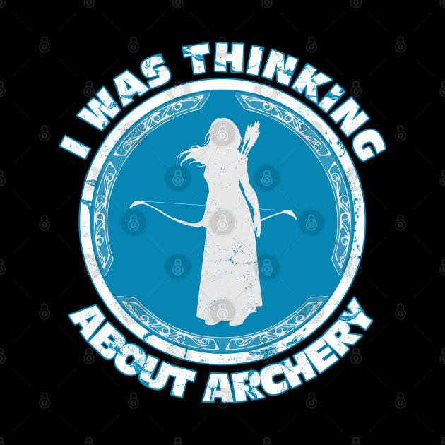 I was thinking about archery by NicGrayTees