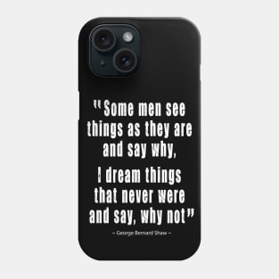 George Bernard Shaw quote Phone Case