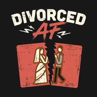 Divorced AF Ex Wife Ex Husband Relationship Break Up T-Shirt