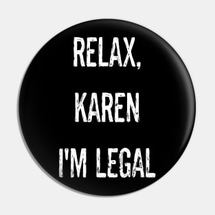 Relax Karen Latinos Hispanics Shirt Pin