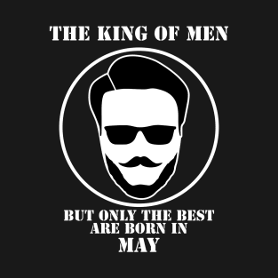 King Of Men Born In May T-Shirt