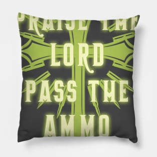 Praise the Lord and Pass the Ammo Pillow